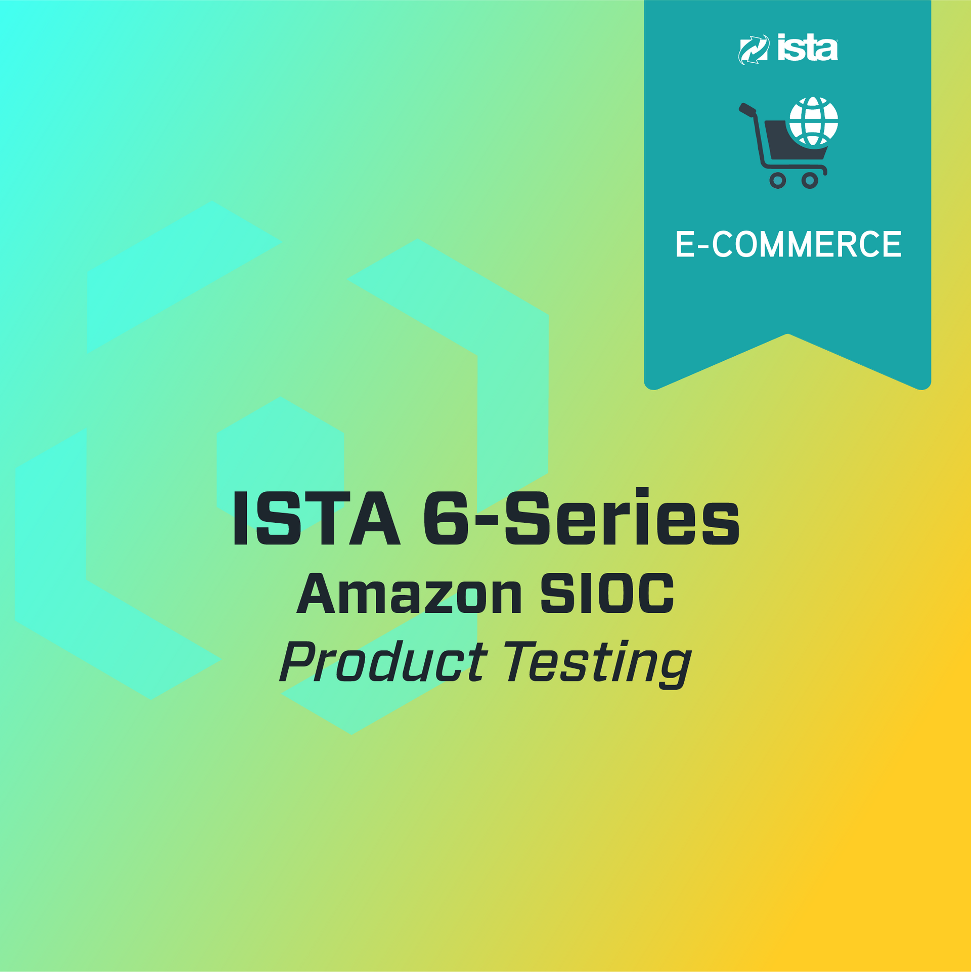 ISTA® Procedure 6 | AMAZON.COM SIOC Series Testing – Sealed Air