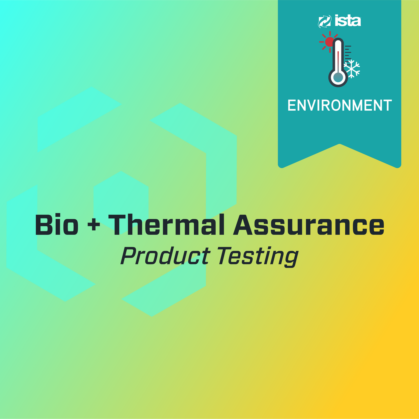 ISTA® Procedure 7 Series - Bio & Thermal Assurance Testing